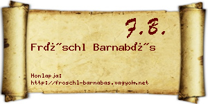 Fröschl Barnabás névjegykártya